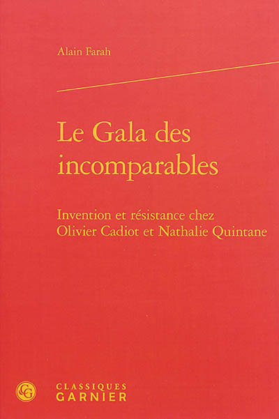Le gala des incomparables : invention et résistance chez Olivier Cadiot et Nathalie Quintane
