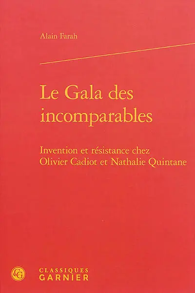 Le gala des incomparables : invention et résistance chez Olivier Cadiot et Nathalie Quintane