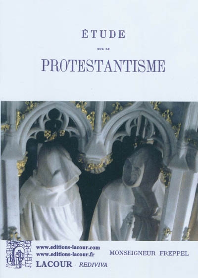 Etude sur le protestantisme : à propos du centenaire de Luther