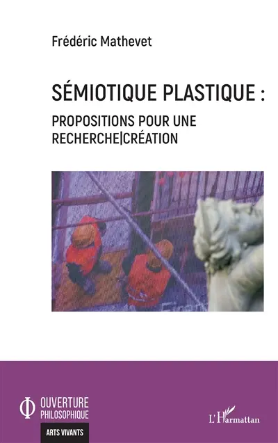 Sémiotique plastique : propositions pour une recherche-création