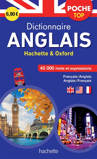 Dictionnaire de poche top Hachette & Oxford : français-anglais, anglais-français : 45.000 mots et expressions