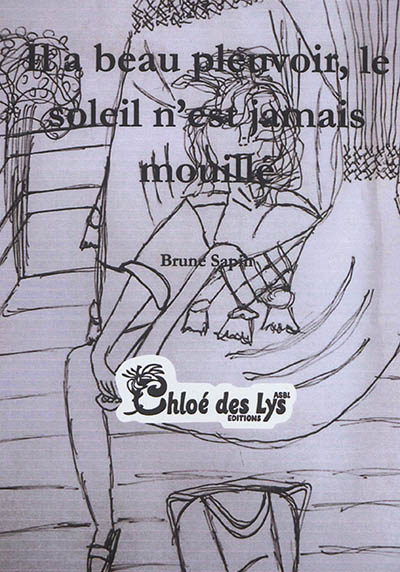 Il a beau pleuvoir, le soleil n'est jamais mouillé