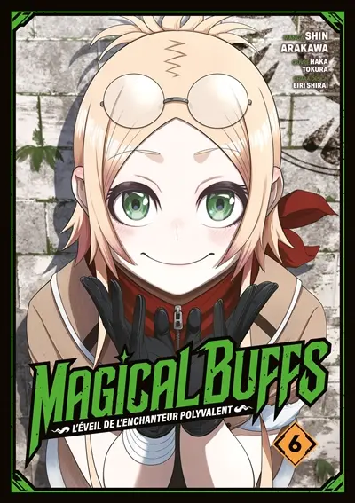Magical buffs : l'éveil de l'enchanteur polyvalent. Vol. 6