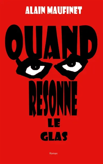 Quand resonne le glas : Le dernier roman à suspens d’Alain Maufinet