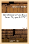 Bibliothèque universelle des dames. Voyages. T13