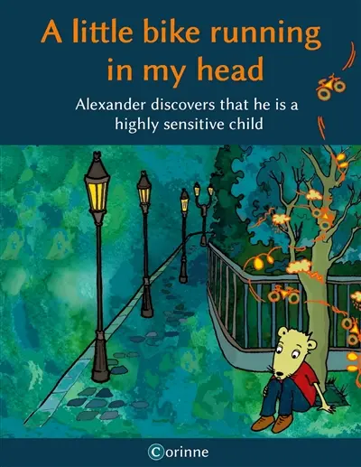 A little bike running in my head : Alexander discovers that he is a highly sensitive child