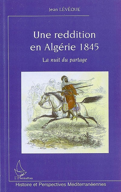 Une reddition en Algérie, 1845 : la nuit du partage