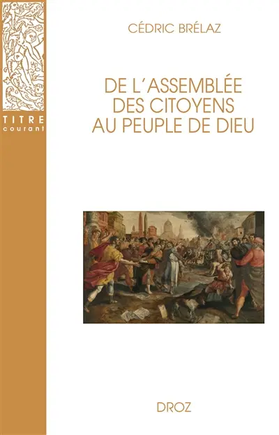 De l'assemblée des citoyens au peuple de Dieu : la démocratie grecque sous la domination de Rome (200 a.C.-500 p.C.)