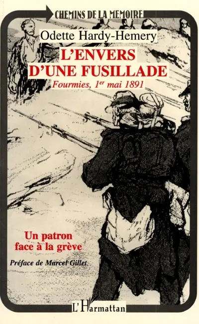 L'envers d'une fusillade : Fourmies, 1er mai 1891 : un patron face à la grève