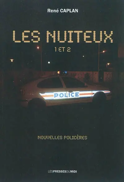 Les nuiteux : nouvelles policières. Vol. 1 et 2