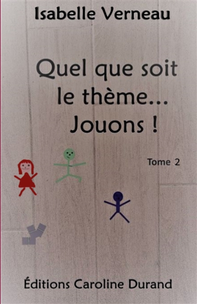 Quel que soit le thème... Jouons ! : Tome 2