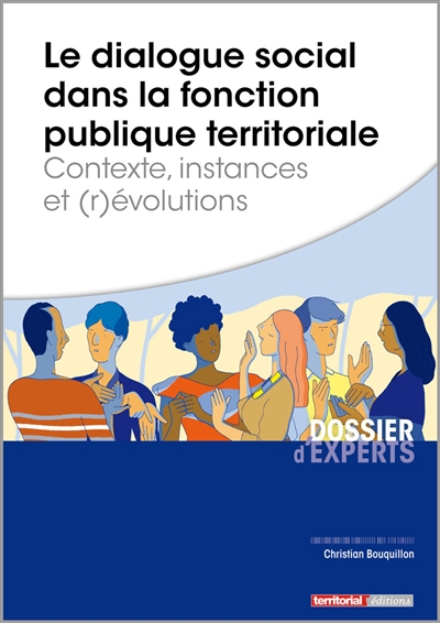 Le dialogue social dans la fonction publique territoriale : contexte, instances et (r)évolutions