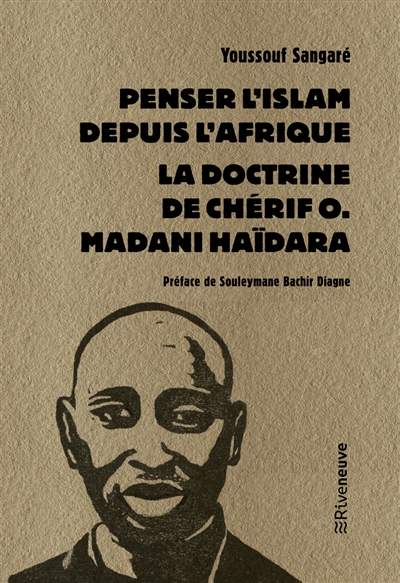 Penser l'islam depuis l'Afrique : la doctrine de Chérif O. Madani Haïdara