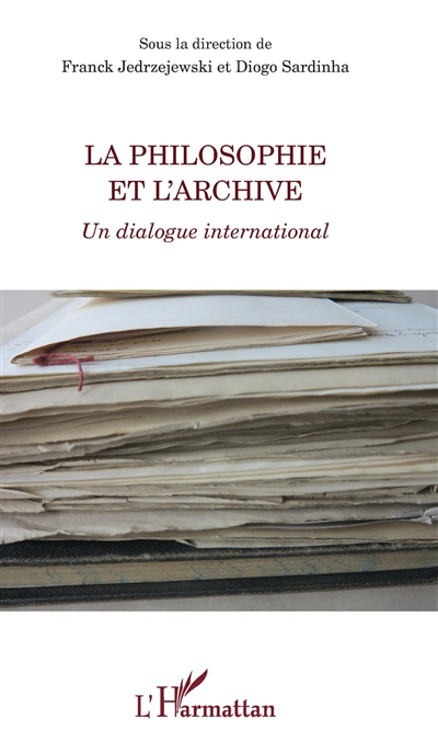 La philosophie et l'archive : un dialogue international