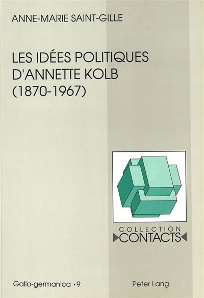 Les idées politiques d'Annette Kolb (1870-1967) : la France, l'Allemagne et l'Europe