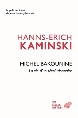 Michel Bakounine : la vie d'un révolutionnaire