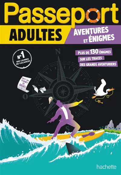Passeport adultes aventures et énigmes : plus de 130 énigmes sur les traces des grands aventuriers