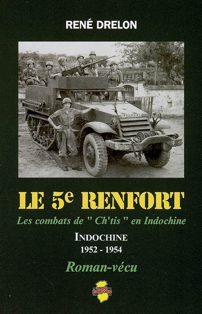 Le 5e renfort : les combats de Ch'tis en Indochine : Indochine, 1952-1954