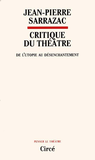La critique du théâtre : de l'utopie au désenchantement