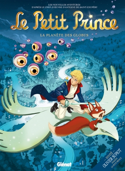 Le Petit Prince : les nouvelles aventures. Vol. 6. La planète des Globus