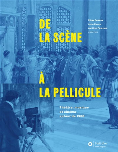 De la scène à la pellicule : théâtre, musique et cinéma autour de 1900