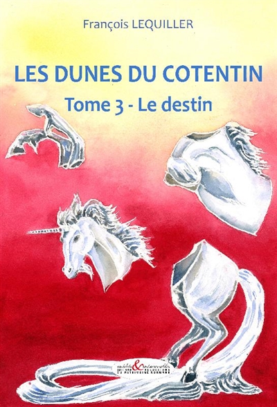 Les dunes du Cotentin. Vol. 3. Le destin