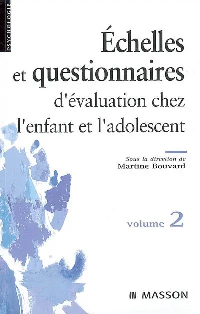 Questionnaires et échelles d'évaluation de l'enfant et de l'adolescent. Vol. 2