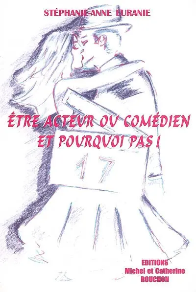 Etre acteur ou comédien, et pourquoi pas !