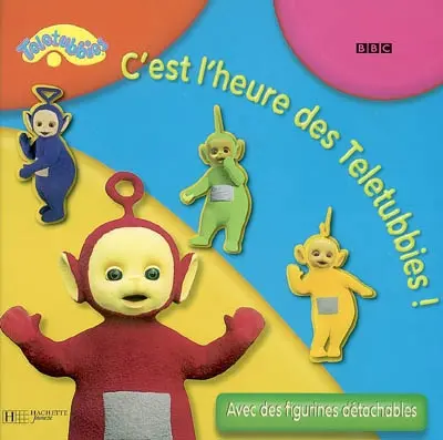 C'est l'heure des Télétubbies : avec des figurines détachables