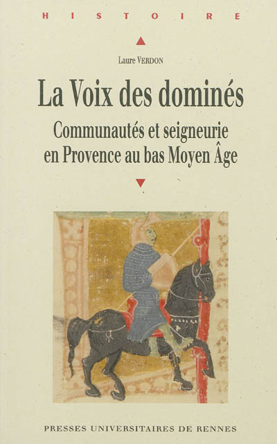 La voix des dominés : communautés et seigneurie en Provence au bas Moyen Age