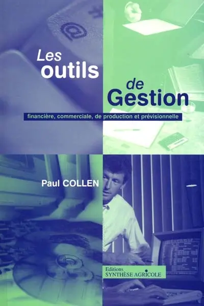 Les outils de gestion financière, commerciale, de production et prévisionnelle : tableaux synthétiques, schémas, applications sur tableur Excel : manuel et CD-ROM