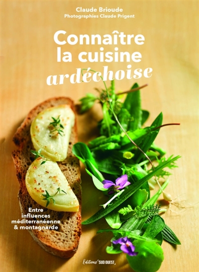 Connaître la cuisine ardéchoise : entre influences méditerranéenne et montagnarde