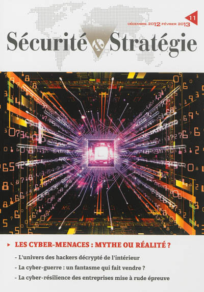 Sécurité & stratégie, n° 11. Les cyber-menaces : mythe ou réalité ?