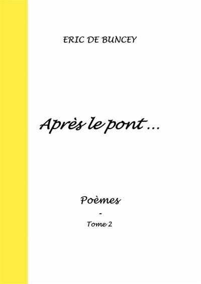 Après le pont ... : Poèmes...