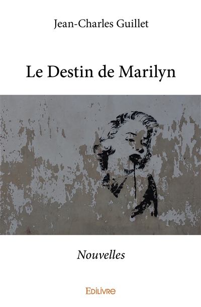 Le destin de marilyn :...