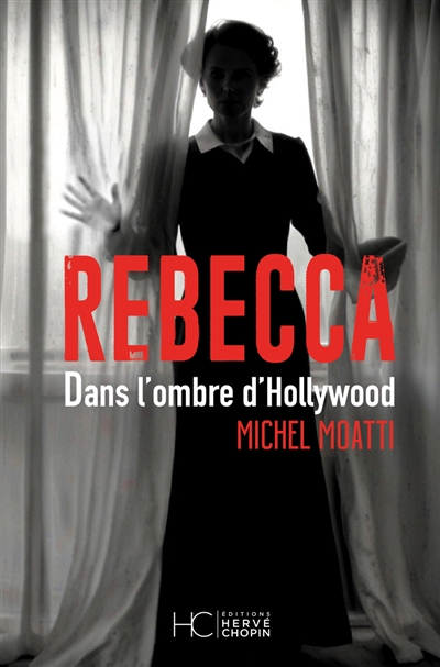 Rebecca : dans l'ombre d'Hollywood