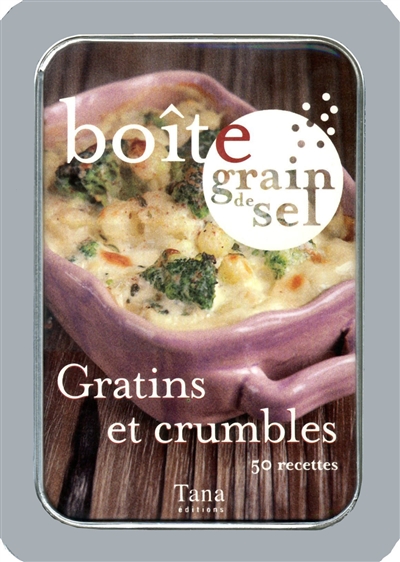 Boîte grain de sel : gratins et crumbles : 50 recettes