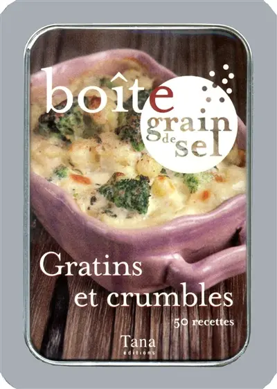 Boîte grain de sel : gratins et crumbles : 50 recettes