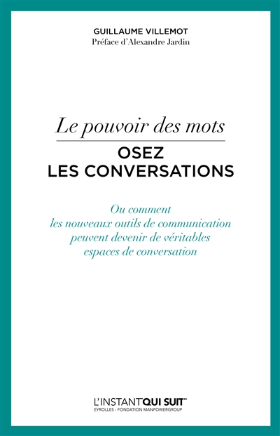 Le pouvoir des mots : osez les conversations ou Comment les nouveaux outils de communication peuvent devenir de véritables espaces de conversation