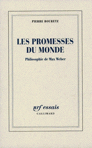 Les promesses du monde : philosophie de Max Weber