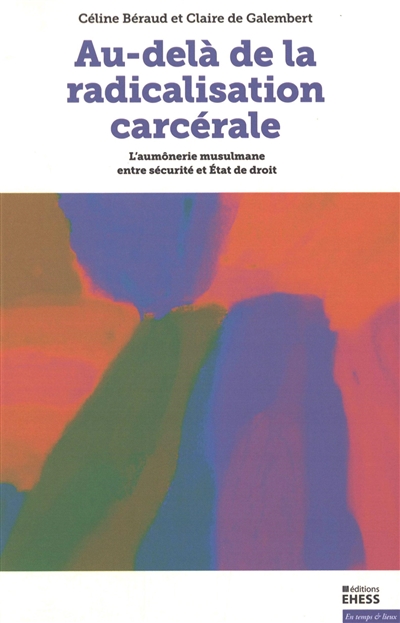 Au-delà de la radicalisation carcérale : l'aumônerie musulmane entre sécurité et Etat de droit