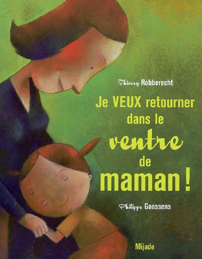 Je veux retourner dans le ventre de maman !