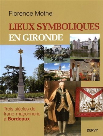 Lieux symboliques en Gironde : trois siècles de franc-maçonnerie à Bordeaux
