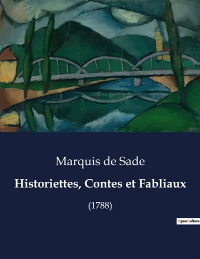 Historiettes, Contes et Fabliaux : Exploration des récits courts et satiriques du Marquis de Sade