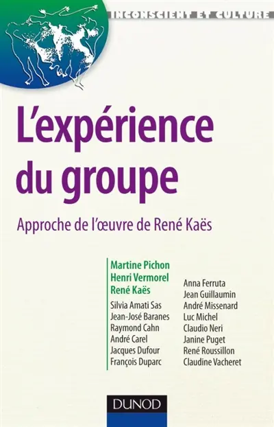 L'expérience du groupe : approche de l'oeuvre de René Kaës