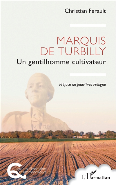Marquis de Turbilly : un gentilhomme cultivateur
