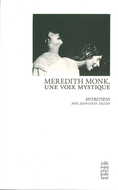 Meredith Monk, une voix mystique : entretiens avec Jean-Louis Tallon