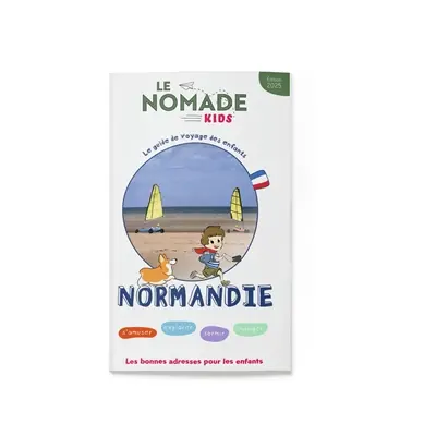 Normandie : s'amuser, explorer, dormir, manger : 7-10 ans