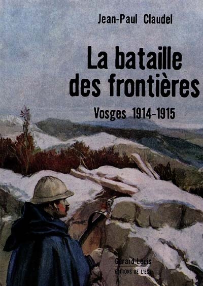 La bataille des frontières : Vosges 1914-1915