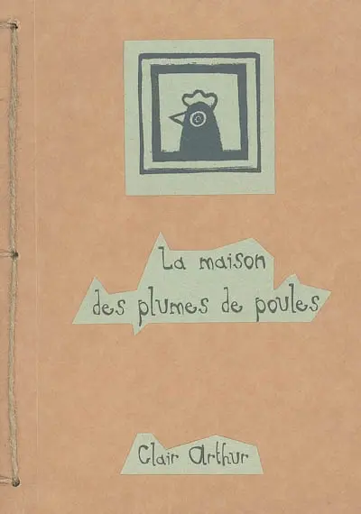 La maison des plumes de poules : pièce en sept parties